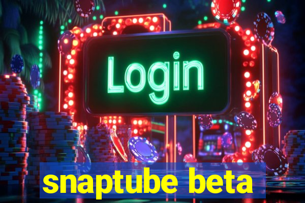 snaptube beta